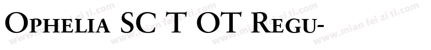 Ophelia SC T OT Regu字体转换
